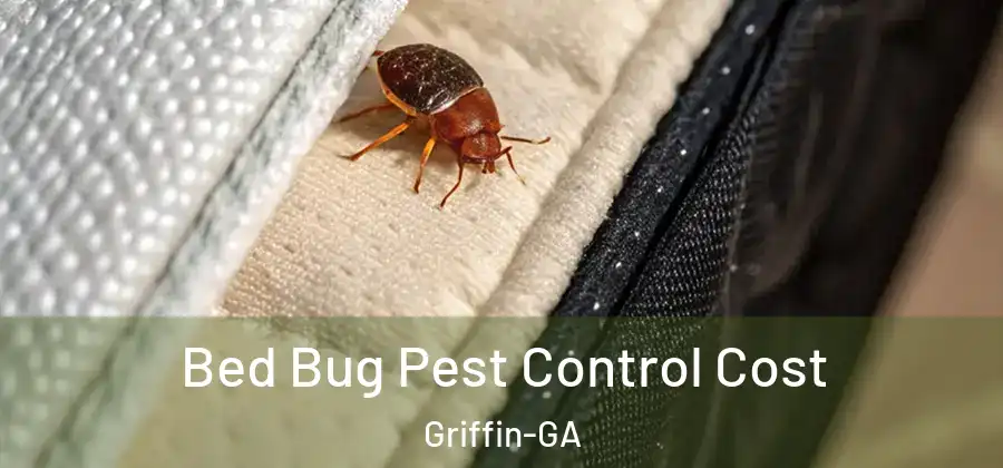  Bed Bug Pest Control Cost Griffin-GA