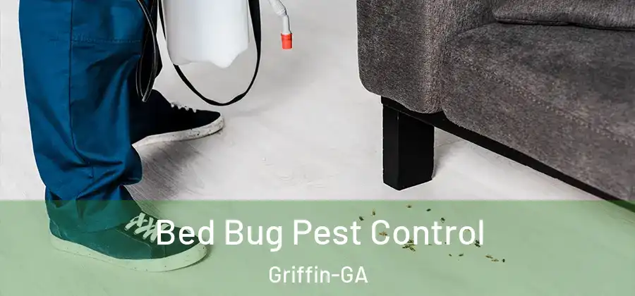  Bed Bug Pest Control Griffin-GA