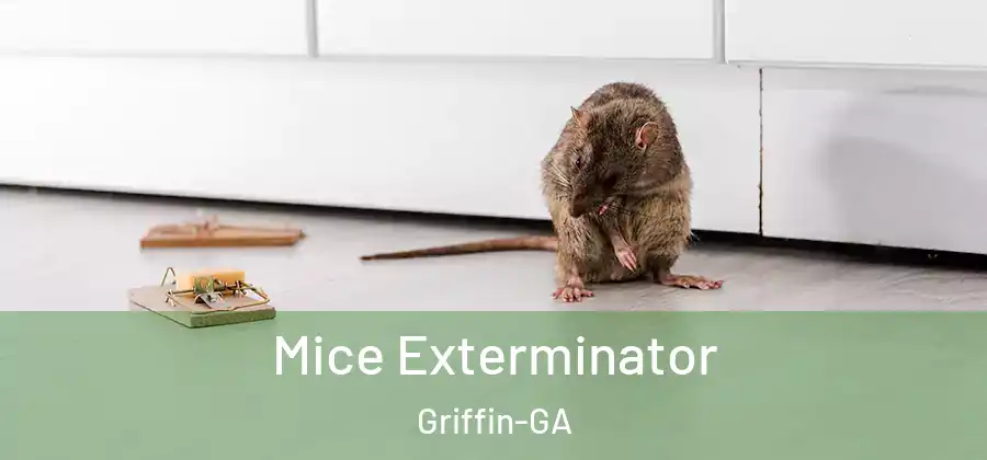 Mice Exterminator Griffin-GA