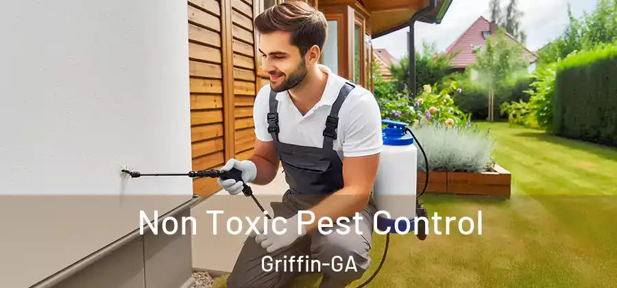Non Toxic Pest Control Griffin-GA