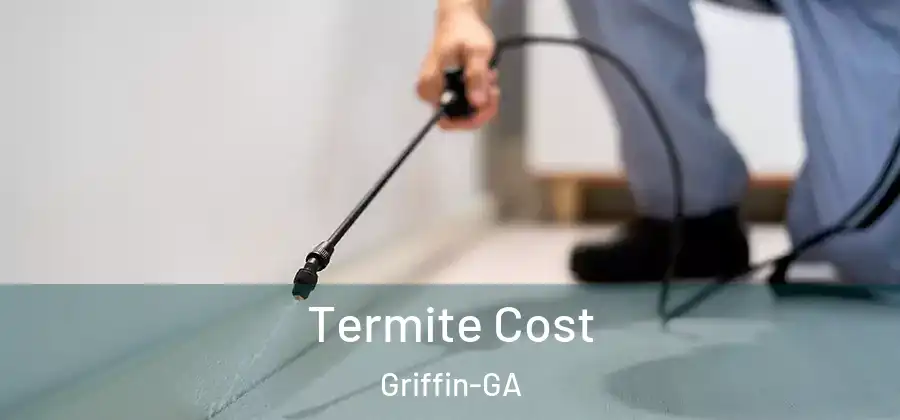 Termite Cost Griffin-GA